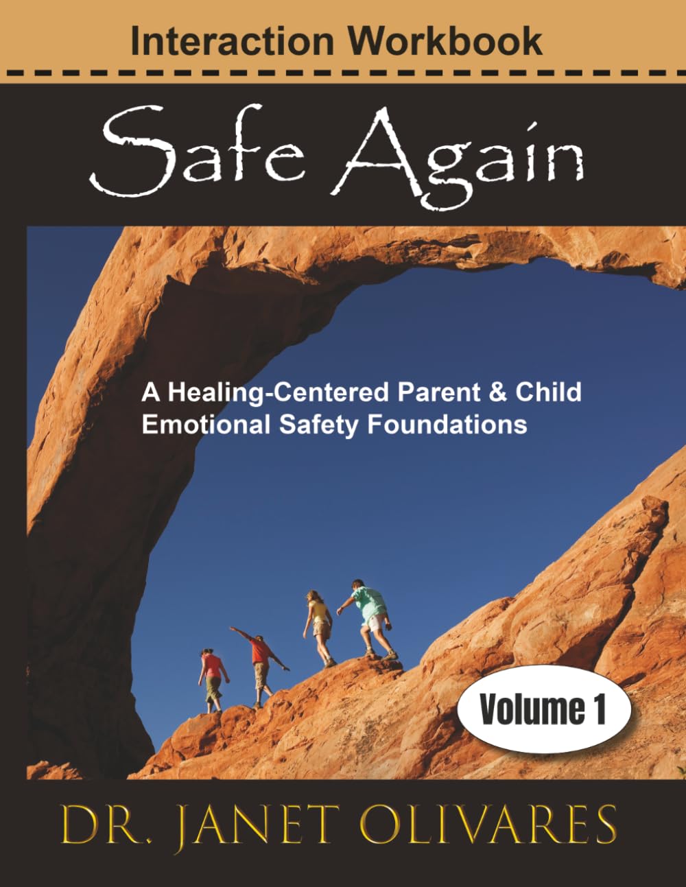 Safe Again Volume 1: A Healing-Centered Parent & Child Interaction Workbook Emotional Safety Foundations