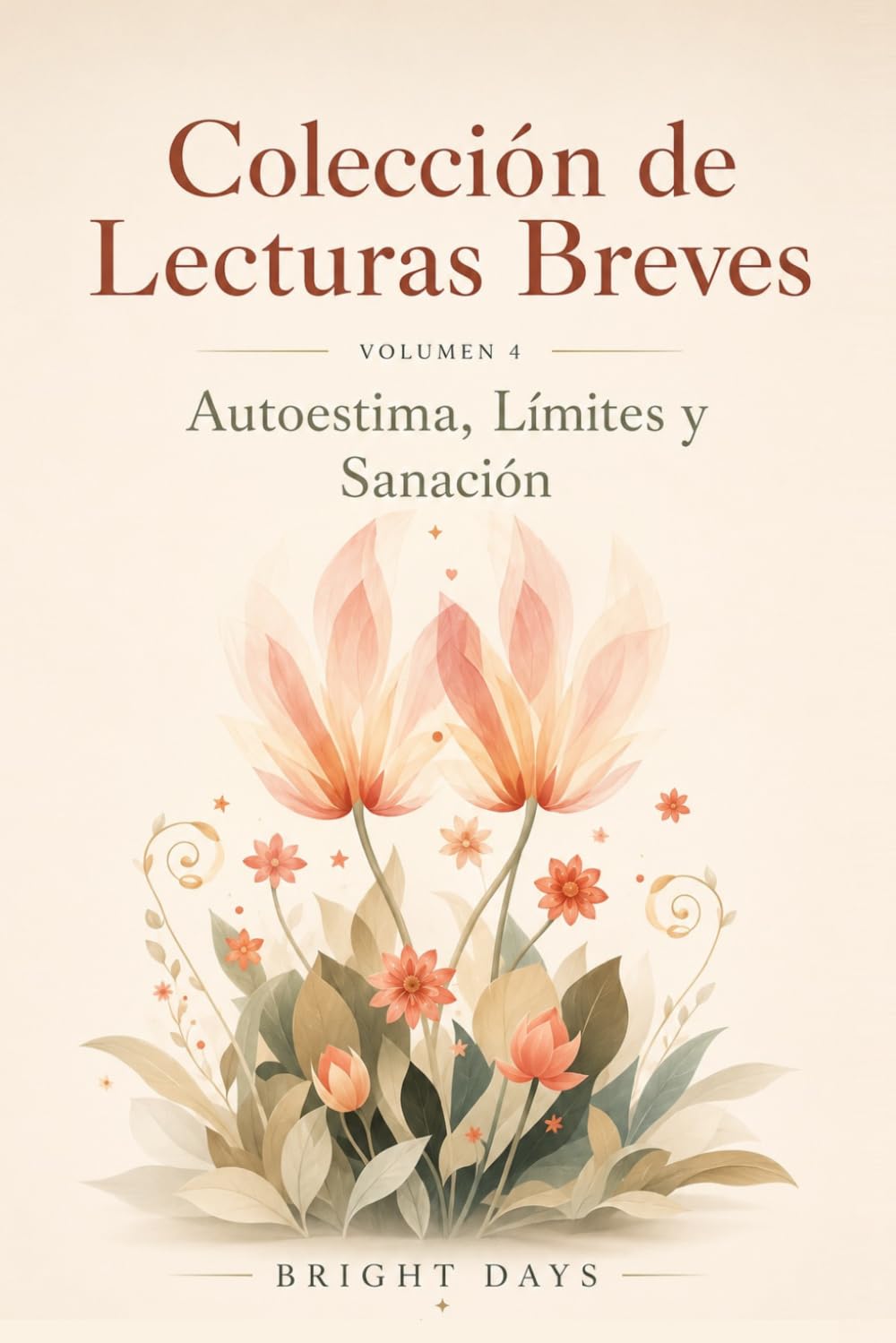 Colección de Lecturas Breves – Volumen 4: Autoestima, Límites y Sanación (Colección de Lecturas Breves para el Crecimiento Personal)