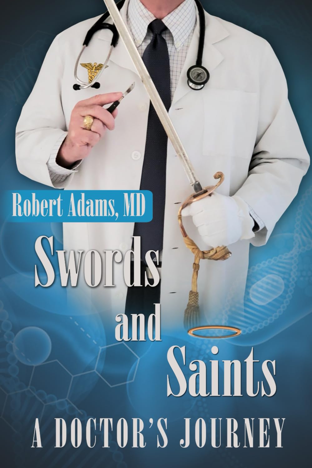 Swords and Saints A Doctor's Journey (The Doctor)