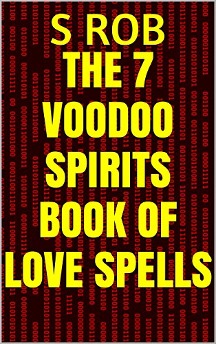 The 7 Voodoo Spirits Book of Love Spells (English