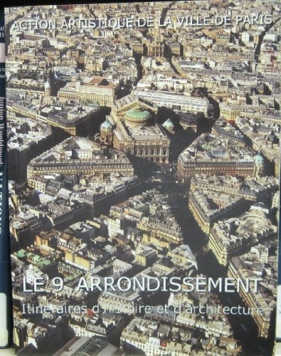 Le 9ème arrondissement.: Itinéraires d'histoire et d'architecture