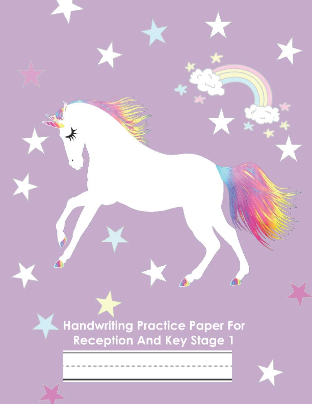 Handwriting Practice Paper For Reception And Key Stage 1: Handwriting Exercise Book for School & Writing Practice for Children - Lined Notebook | Purple Rainbow Sweet Unicorn