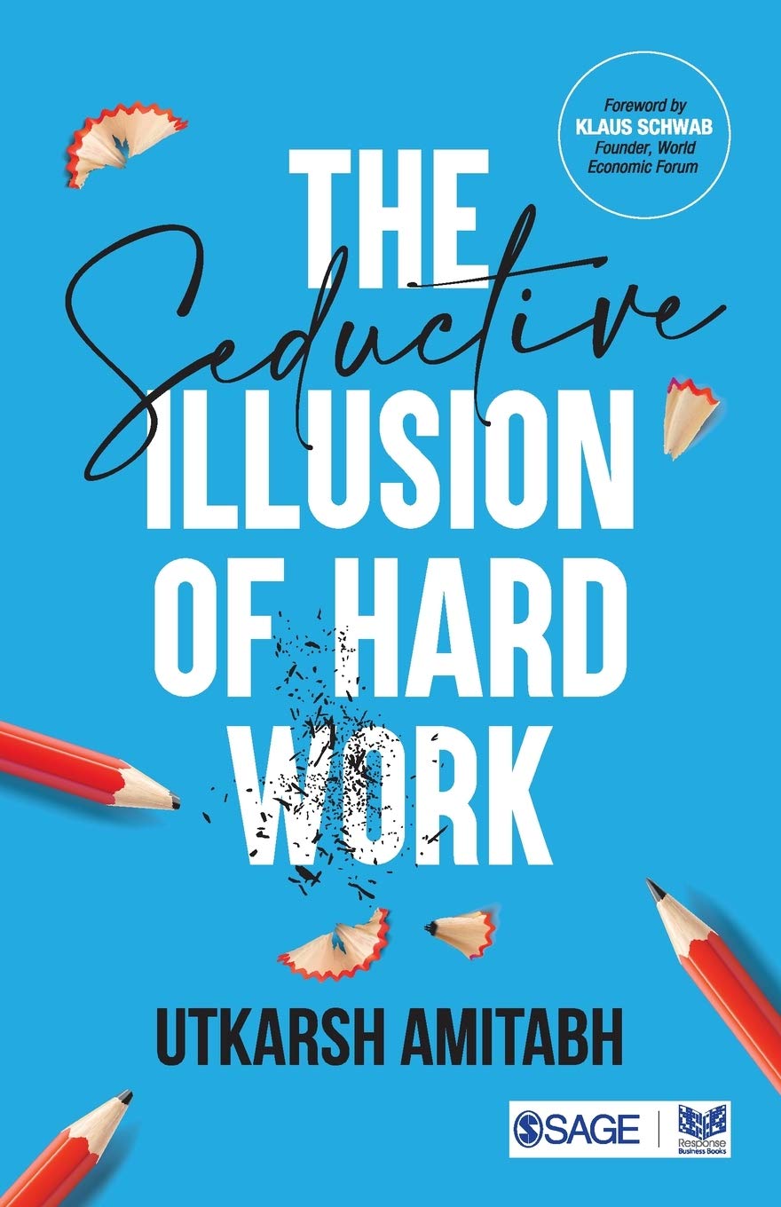 The Seductive Illusion of Hard Work