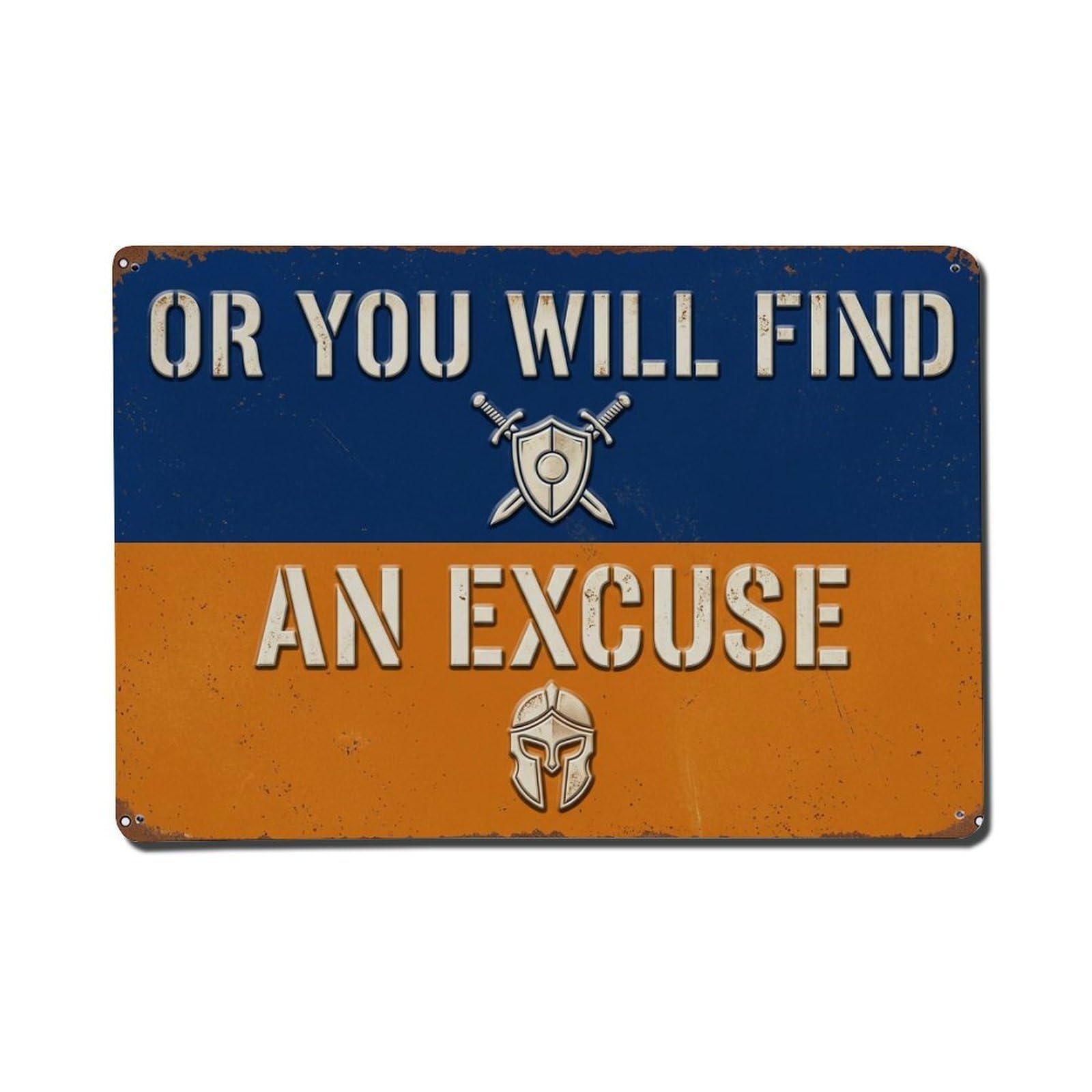 Will Find Excuse Warrior Retro Motivational Slogans Vintage Metal Tin Sign Plaque Wall Decor for Cafe, Club, Garden Metal Poster 8x12Inch
