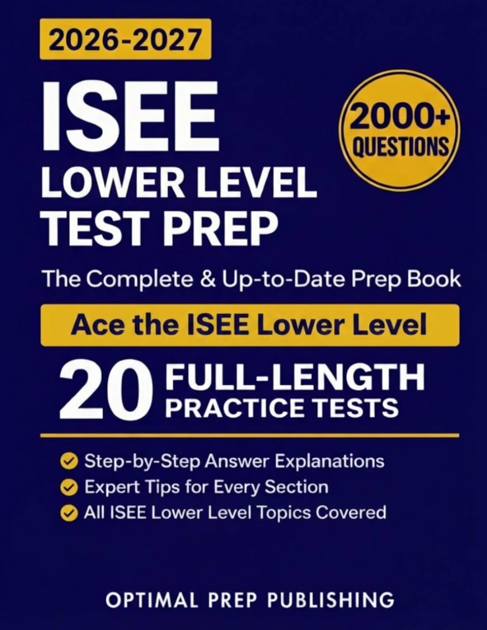 ISEE Lower Level Test Prep: The Complete and Up-to-Date Prep Book with Full Length Practice Tests and Easy-to-Follow Explanations to Ace the ISEE Lower Level Exam
