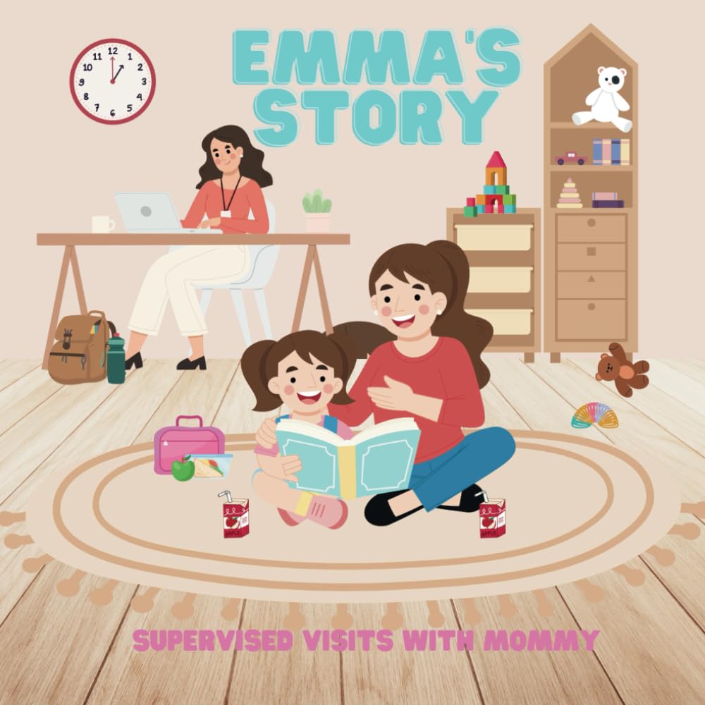 Emma's Story Supervised Visits with Mommy