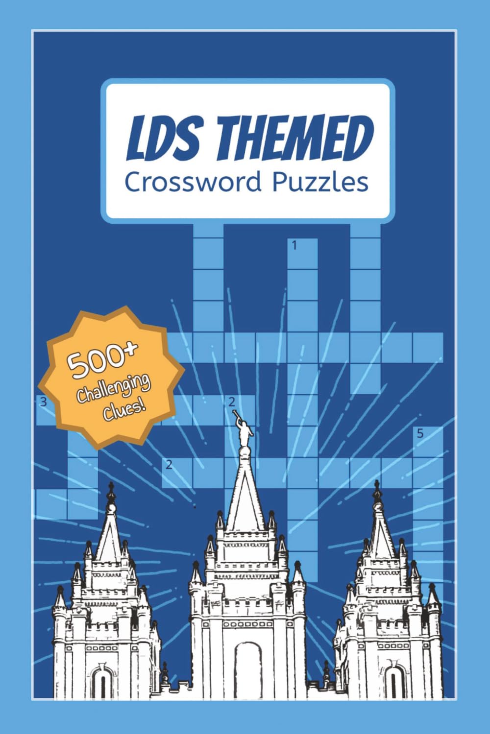 LDS Themed Crossword Puzzles: Crossword Puzzles with Easy to Read Print about Early Church History, Biblical stories, Doctrine, and LDS Church ... Gift for Students, Learners, and Relaxation