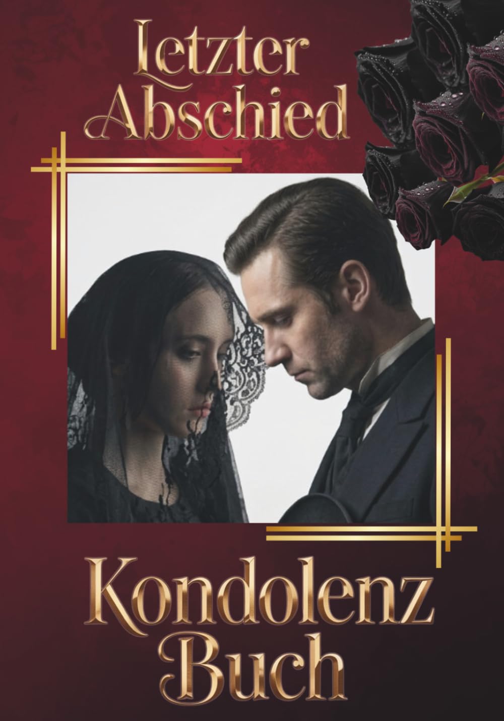 LETZTER ABSCHIED KONDOLENZ BUCH: Ein edles Erinnerungsbuch für die Trauerfeier – Andenken an einen geliebten Menschen zum Eintragen von Beileidsbekundungen und liebevollen Erinnerungen