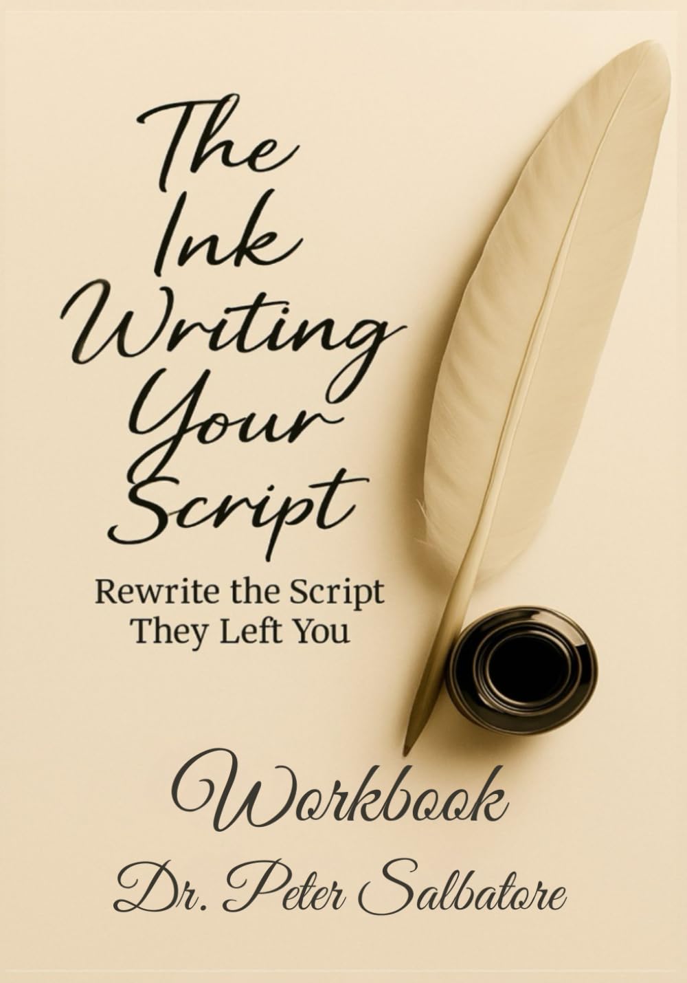The Ink Writing Your Script: Rewrite the Script They Left You – Workbook