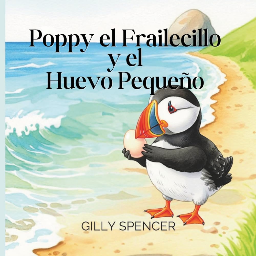 Poppy el Frailecillo y el Pequeño Huevo: La Gran Aventura de un Frailecillo con un Diminuto Tesoro