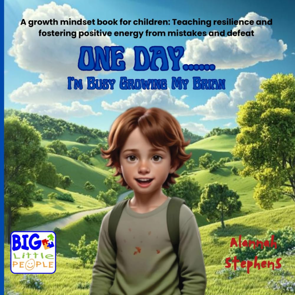 ONE DAY: A growth mindset book for kids: Teaching resilience and fostering positive energy from mistakes and defeat [confidence, courage, ... and emotion regulation] (BIG Little People)