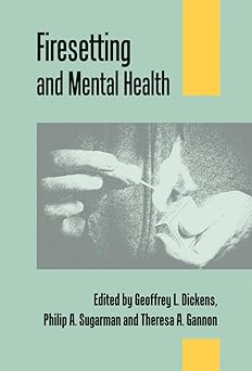 Firesetting and Mental Health: Theory, Research and Practice First Edition book cover