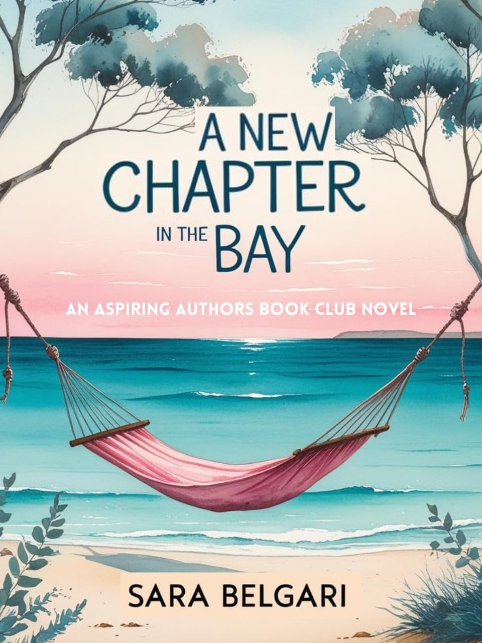 A New Chapter in the Bay (The Aspiring Authors Book Club 1)