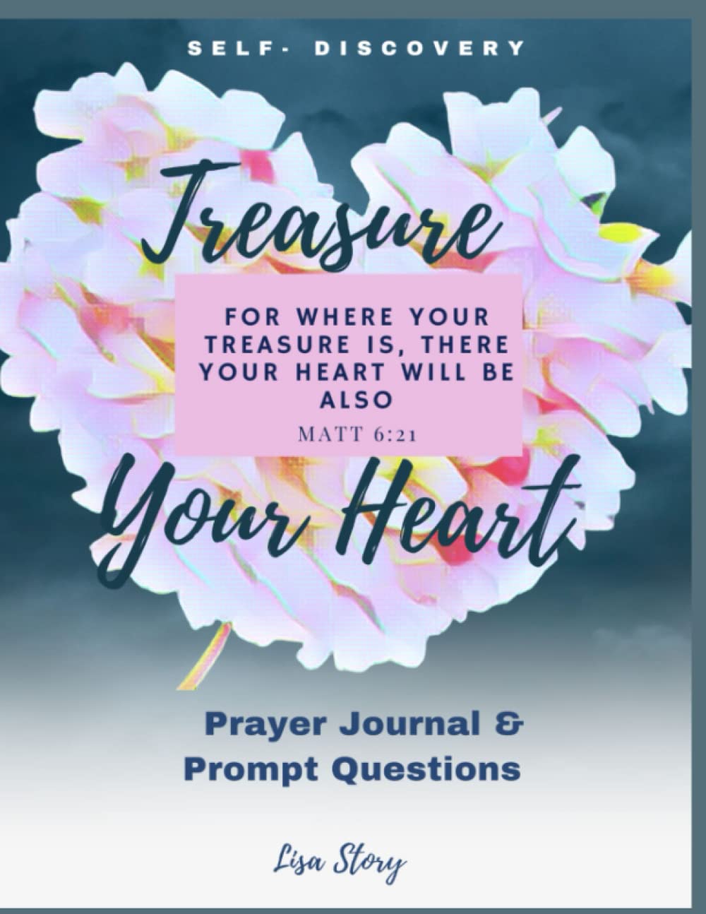 Treasure Your Heart - Self Discovery | Prayer Journal & Prompt Questions