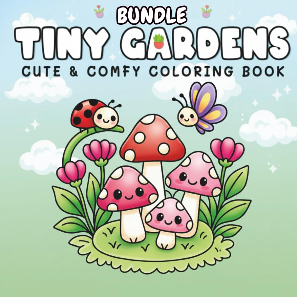 Tiny Gardens Coloring Book Bundle: Cute & Comfy Coloring Book for Adults and Teens Featuring Adorable Garden Scenes with Cute Animals and Decor for Relaxing and Stress Relieving