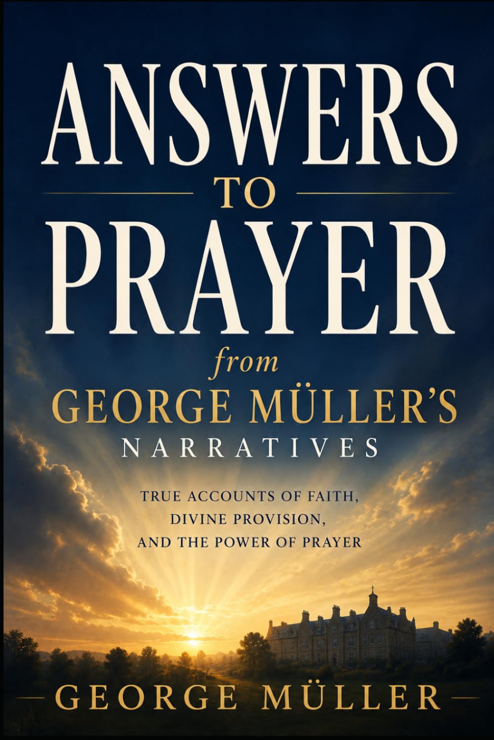 Answers to Prayer, from George Müller's Narratives
