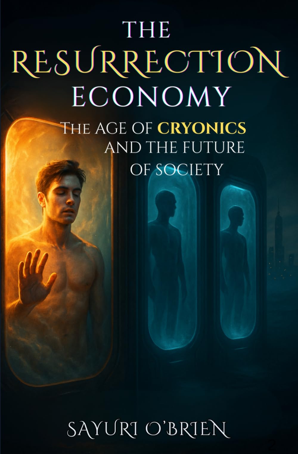 The Resurrection Economy: The Age of Cryonics and the Future of Society