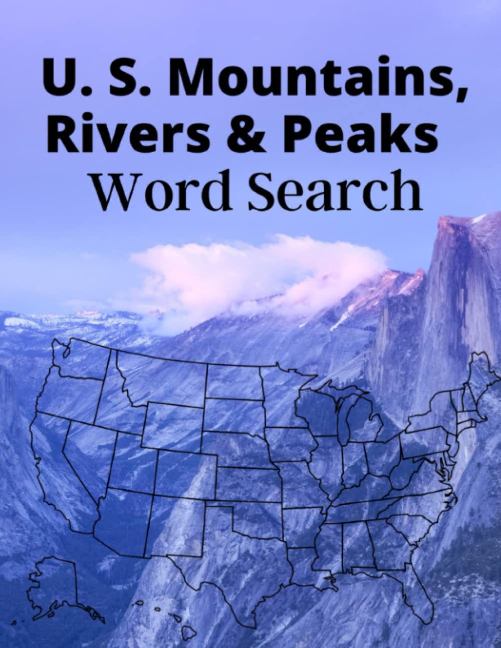 U.S. Mountains, Rivers & Peaks Word Search: Fun and Interesting Word Search Puzzle About The Highest Mountains, Colorado Mountains, Peaks, And rivers ... Mountains, Rivers & Peaks in the USA
