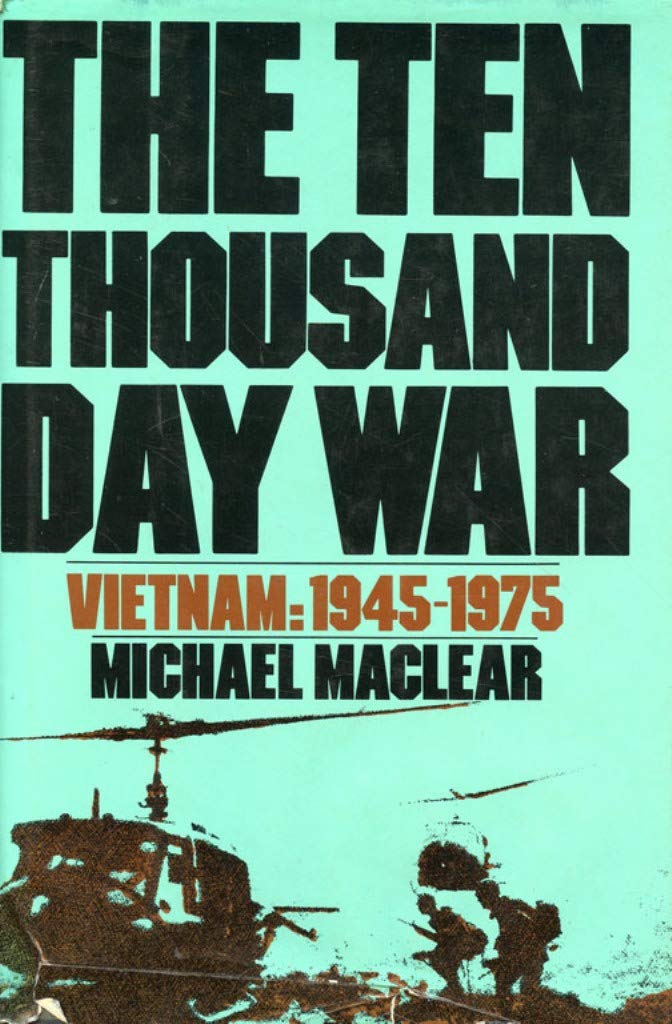 The Ten Thousand Day War: Vietnam, 1945-1975