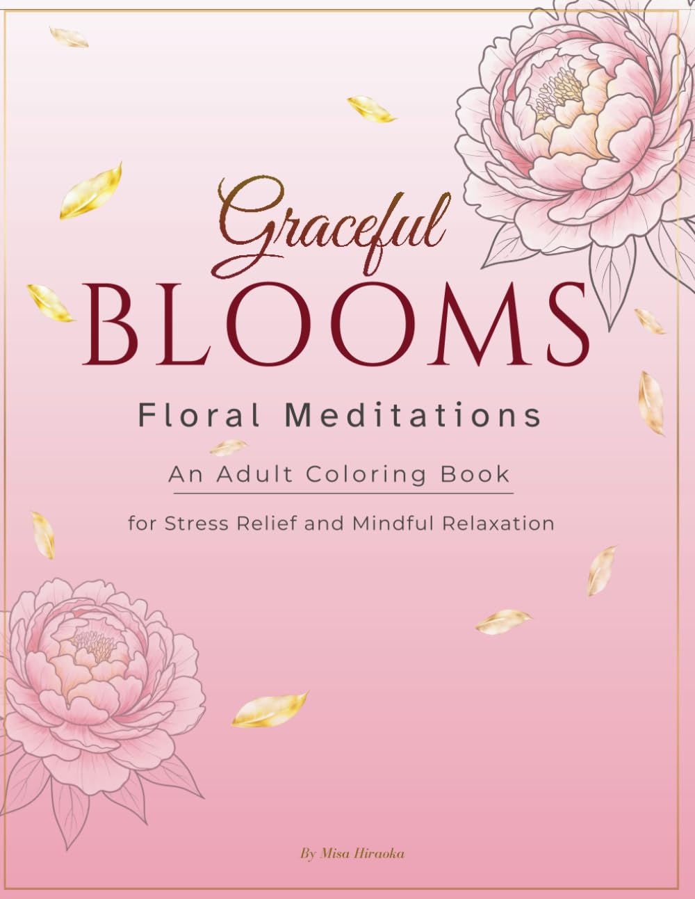 Graceful Blooms: Floral Meditations for Stress Relief and Mindful Relaxation