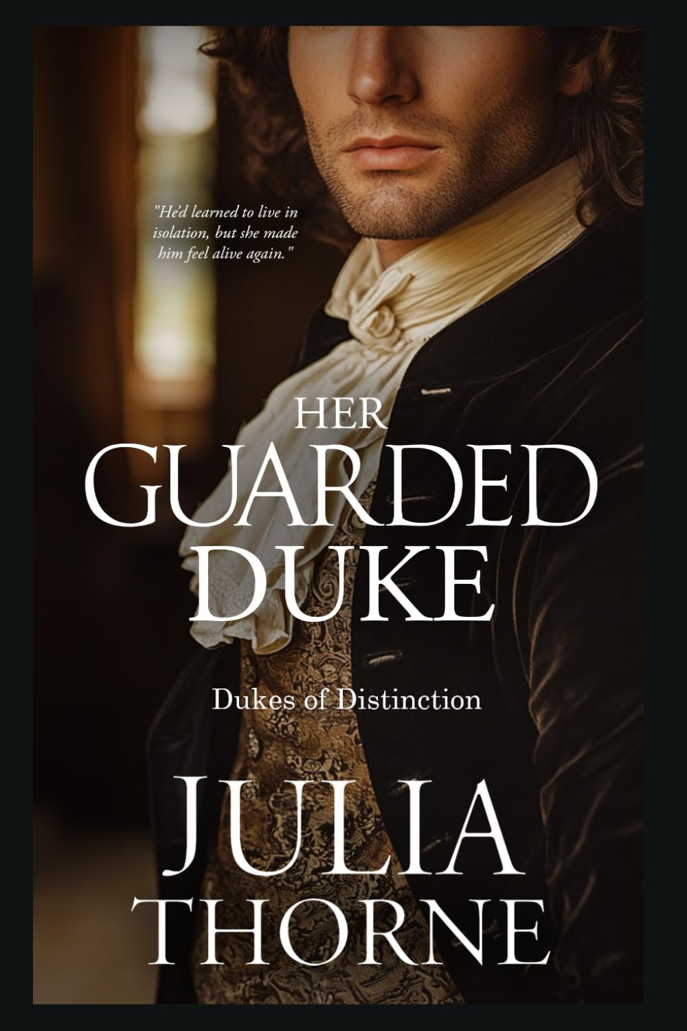 Her Guarded Duke: A Historical Regency Romance Novel (Dukes of Distinction)