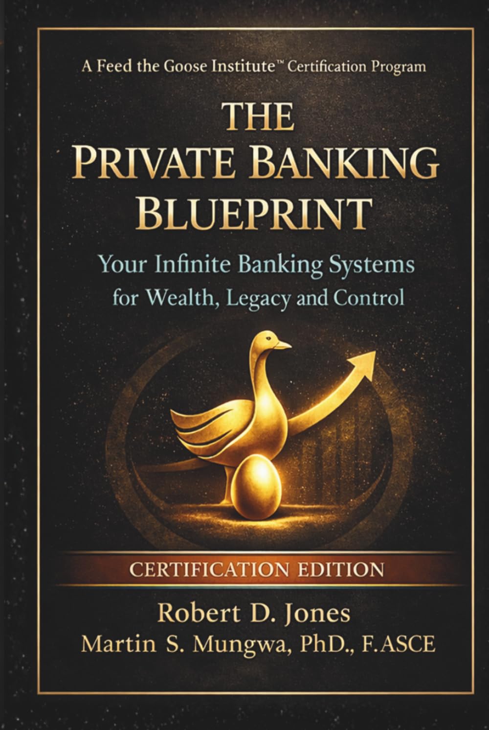 The Private Banking Blueprint: Your Infinite Banking Systems for Wealth, Legacy and Control