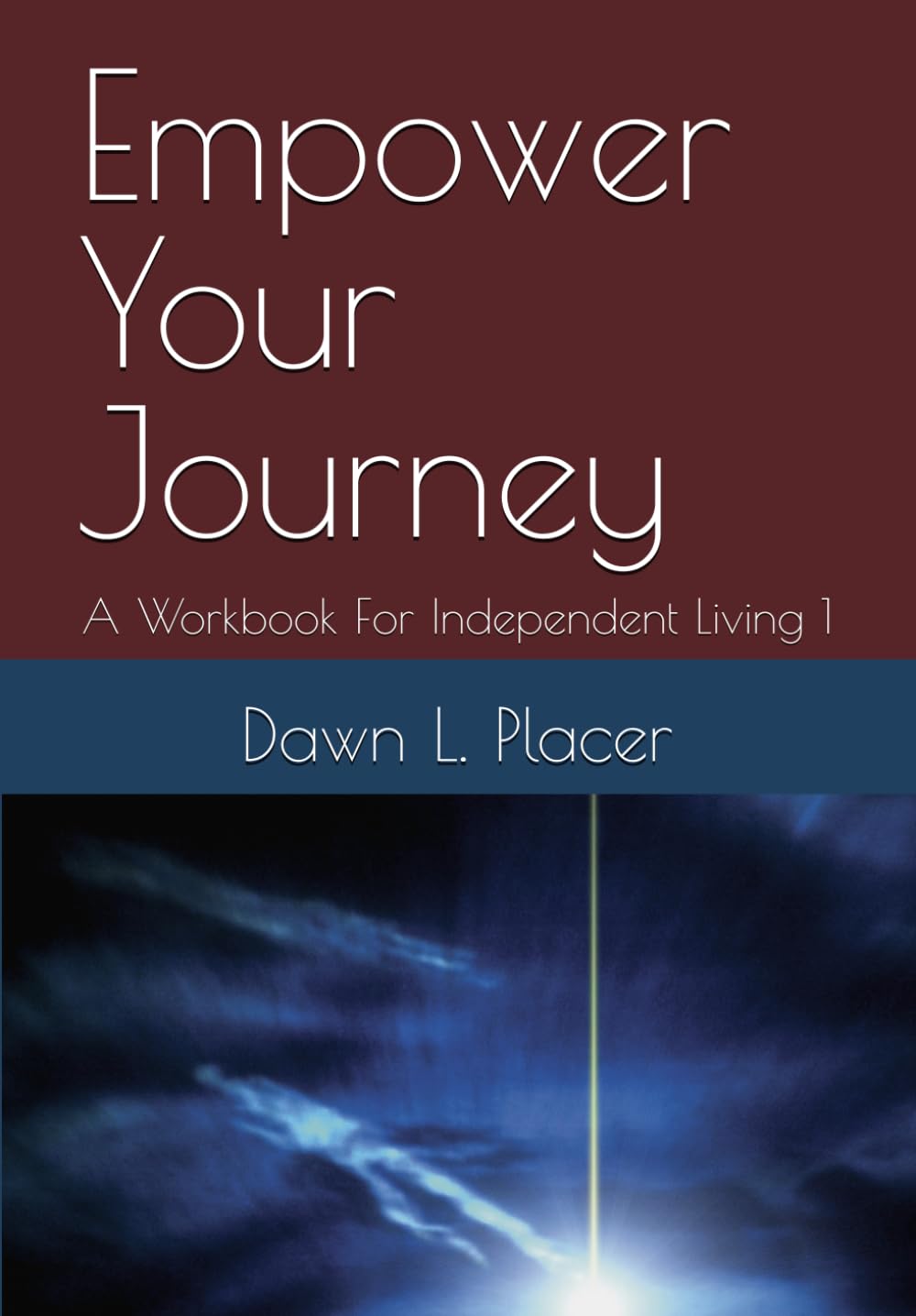 Empower Your Journey: A Workbook For Independent Living 1