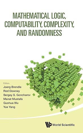 Mathematical Logic, Computability, Complexity, and Randomness: Proceedings of the 16th Asian Logic Conference and 14th International Conference on ... 17 – 21 June 2019 and 23 – 25 June 2019 book cover