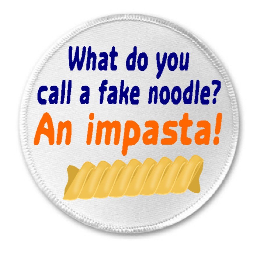 What Do You Call A Fake Noodle? An Impasta - 3