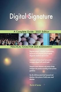 Digital Signature A Complete Guide - 2021 Edition