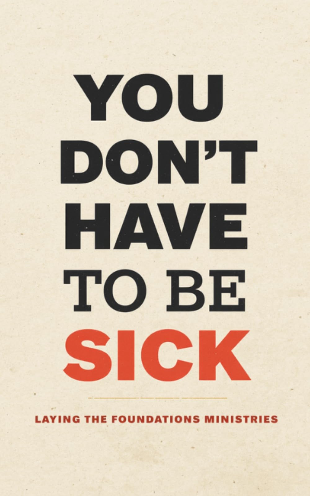 You Don't Have to Stay Sick