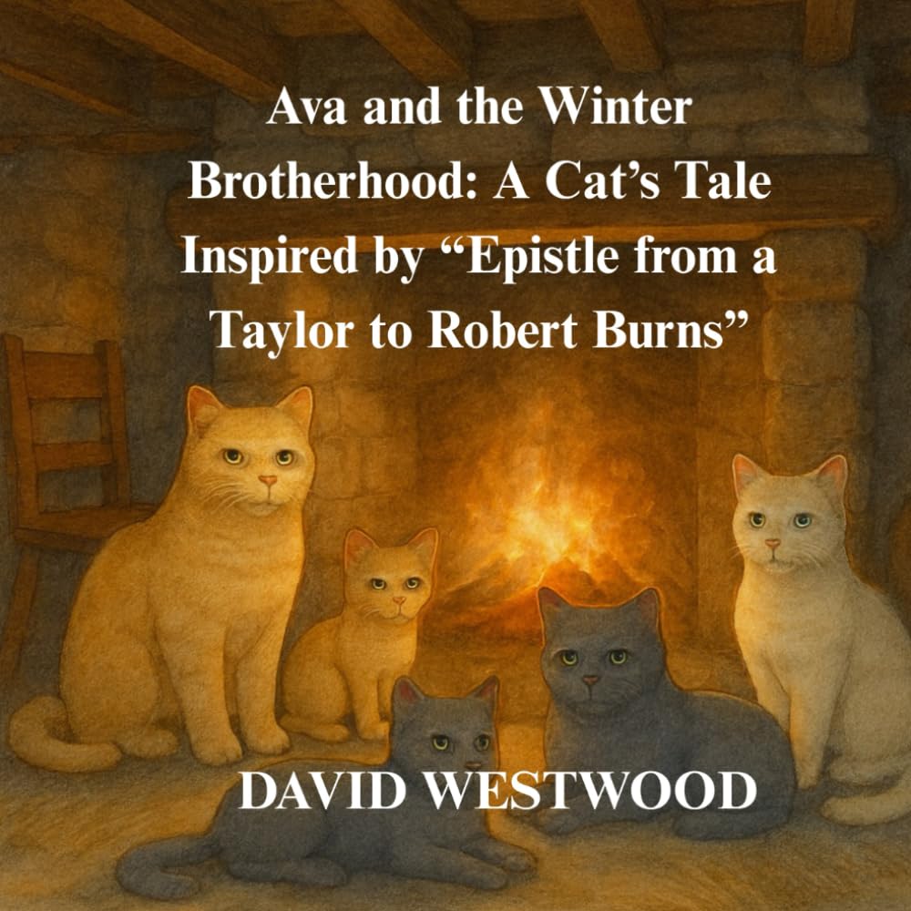 Ava and the Winter Brotherhood: A Cat’s Tale Inspired by “Epistle from a Taylor to Robert Burns” (Robert Burns for children)