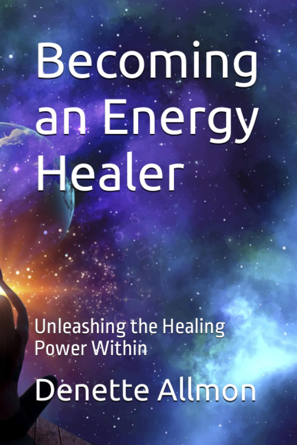 Becoming an Energy Healer: Unleashing the Healing Power Within