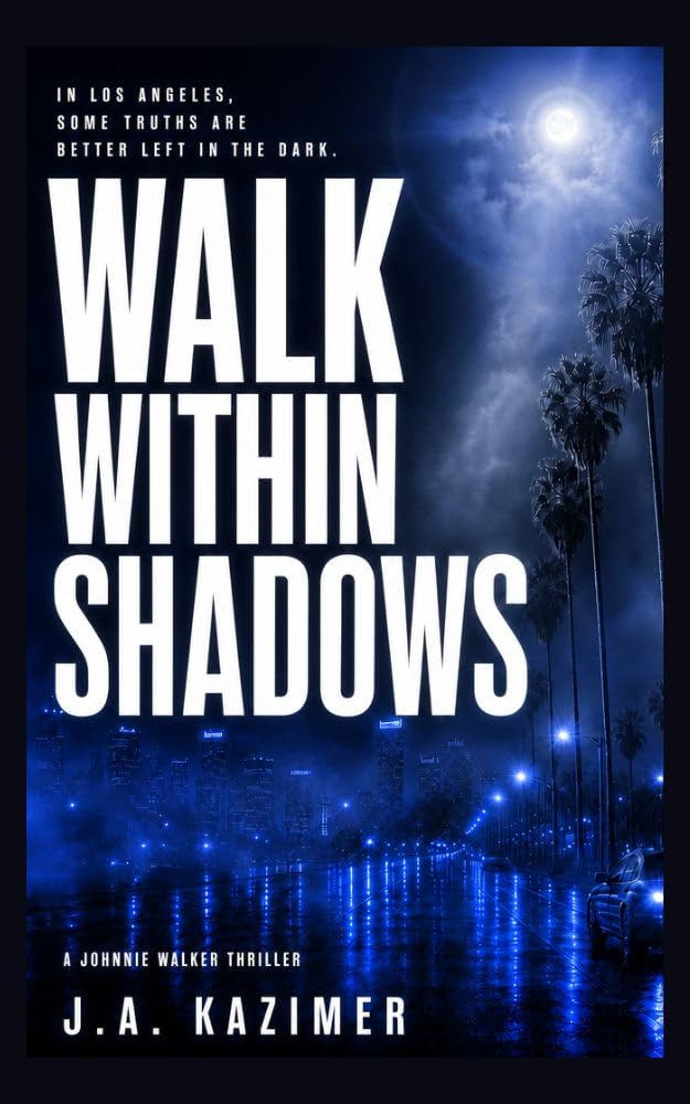 Walk Within Shadows (Johnnie Walker Crime Thrillers Book 1)