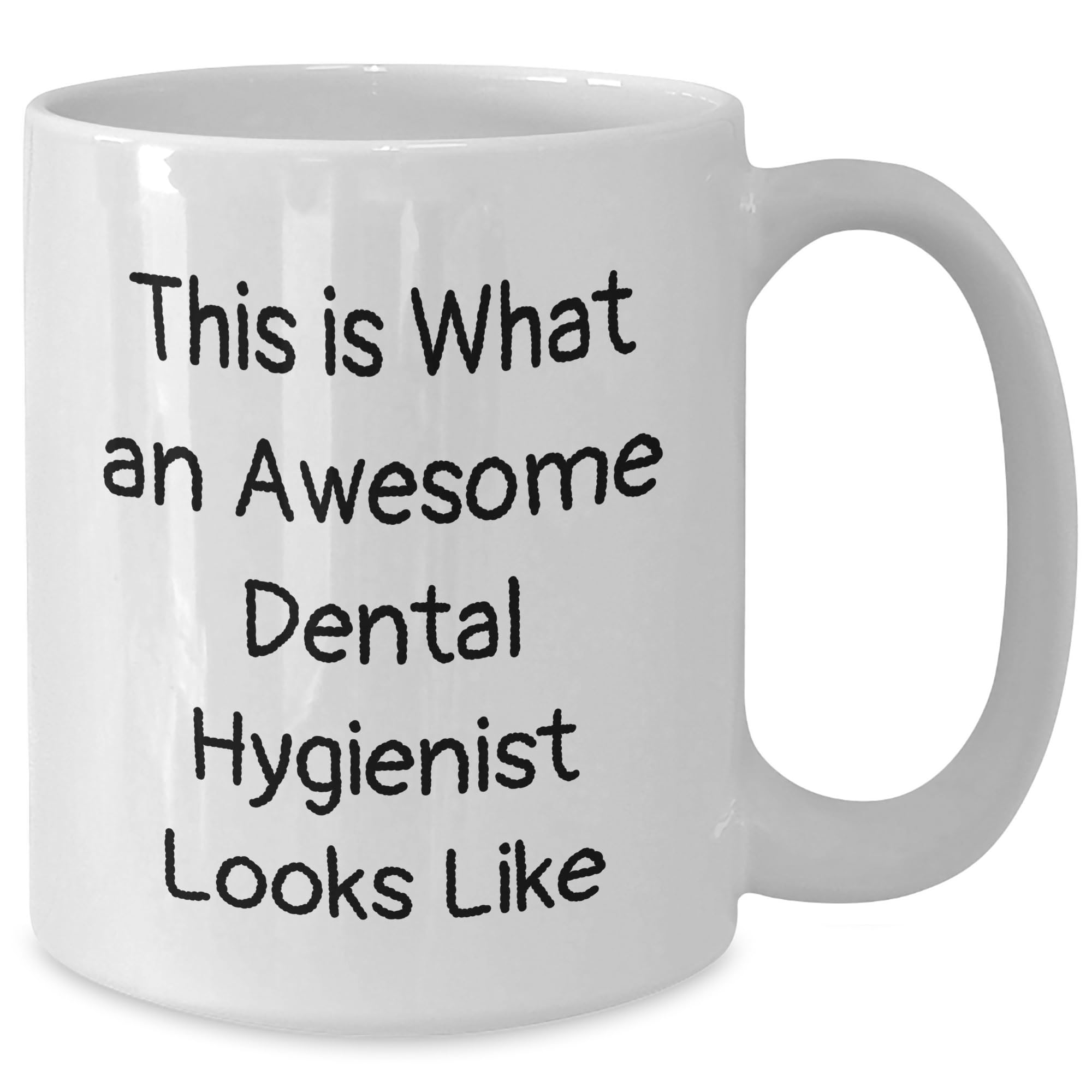 This Is What An Awesome Dental Hygienist Looks Like, Funny Dental Hygienist Gifts, White Coffee Mug, Christmas Unique Gifts from Friends to Dental Hygienist