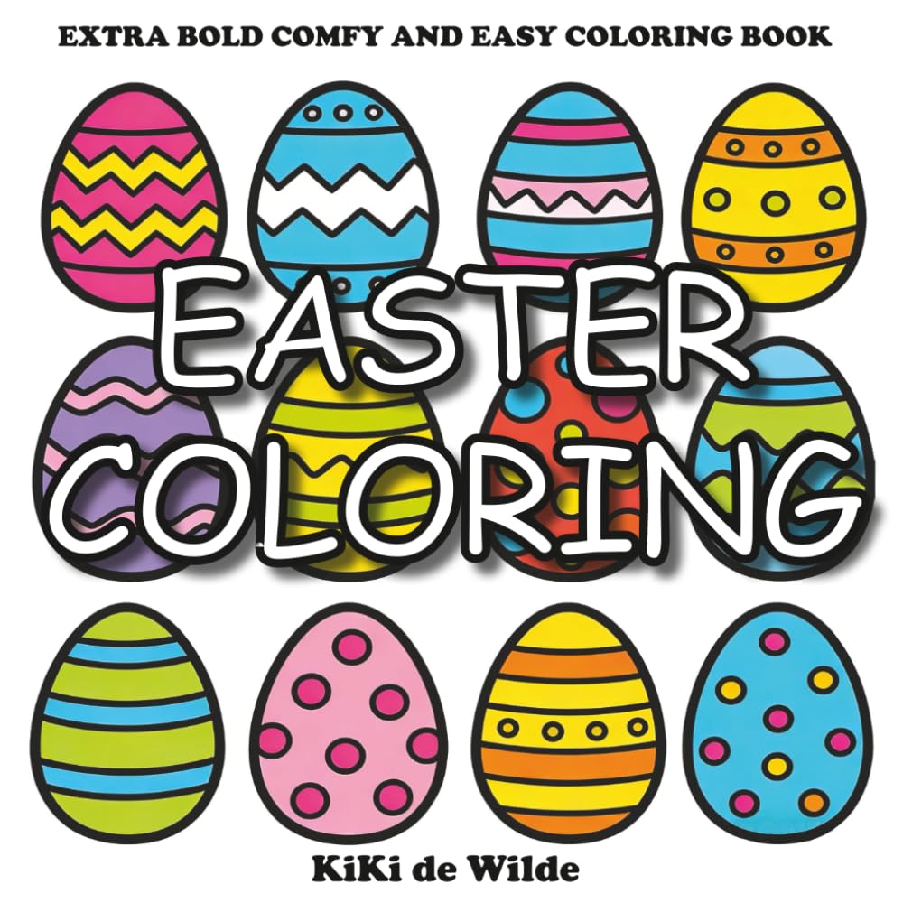 Easter Coloring: Extra Bold Comfy and Easy Coloring Book for All Ages