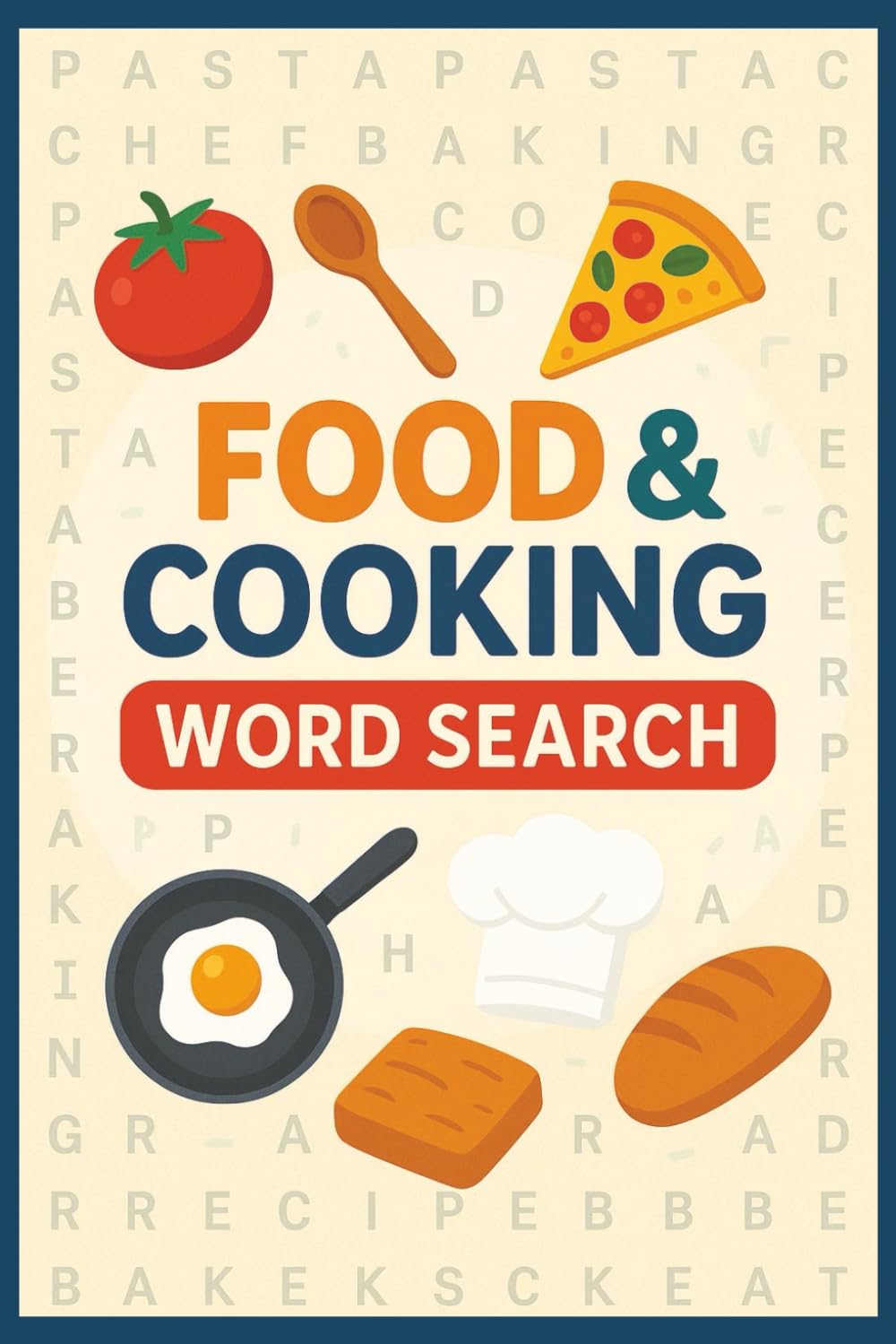 Food & Cooking Word Search: A Delicious Puzzle Book for Food Lovers, Chefs & Home Cooks: Savor the fun of word searches filled with tasty ingredients,
