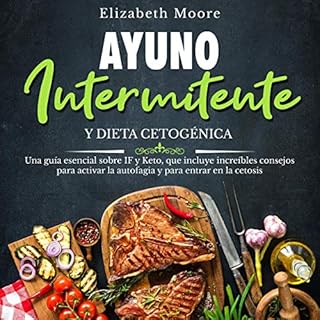 Ayuno Intermitente y Dieta Cetog&eacute;nica [Intermittent Fasting and Keto Diet] Audiolibro Por Elizabeth Moore arte de port