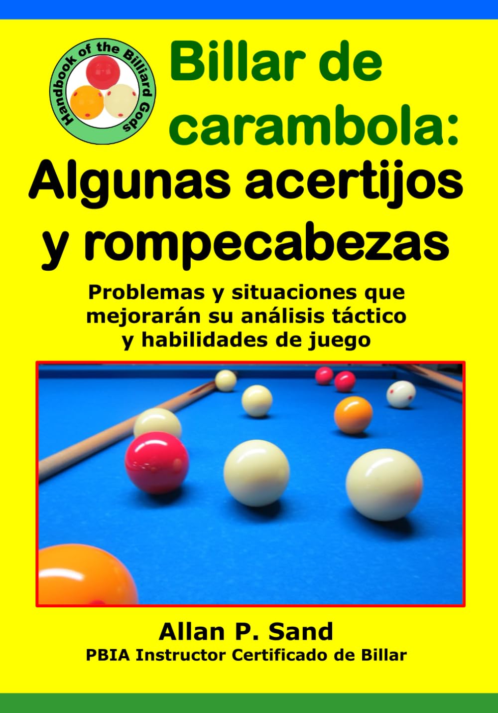 Billar de carambola - Algunas acertijos y rompecabezas: Problemas y situaciones que mejorarán su análisis táctico y habilidades de juego