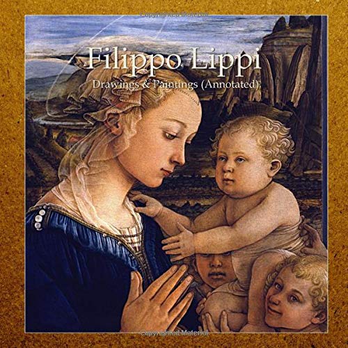 Filippo Lippi: Drawings & Paintings (Annotated)