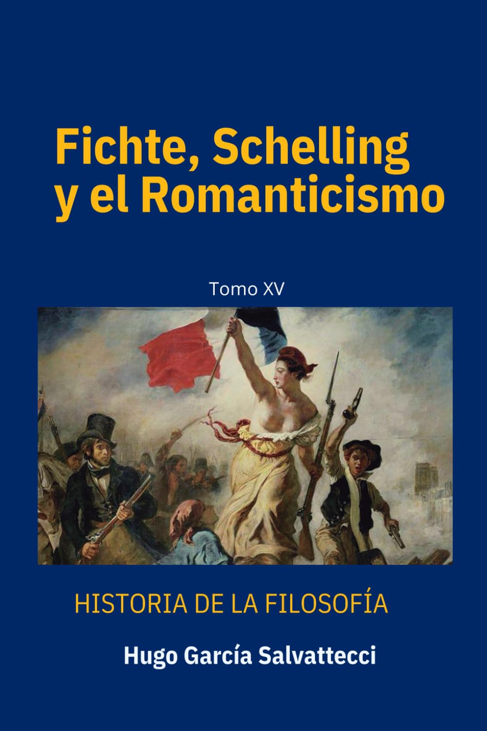 Fichte, Schelling y el Romanticismo: La Ilustración y el Idealismo Alemán (Spanish Edition)