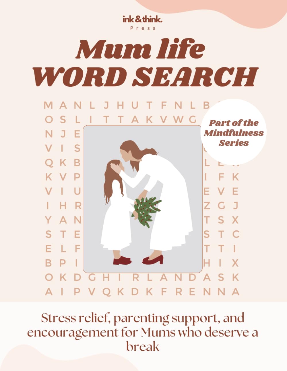 Mum Life Word Search: A Fun & Feel-Good Puzzle Book for Busy Mums Who Need a Break (Mindfulness for Women)