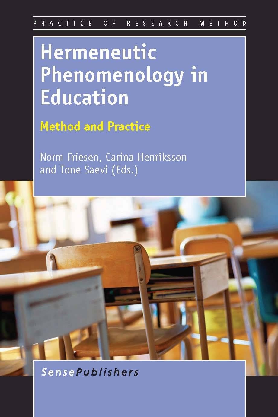 Hermeneutic Phenomenology in Education: Method and Practice (Practice of Research Method, 4)