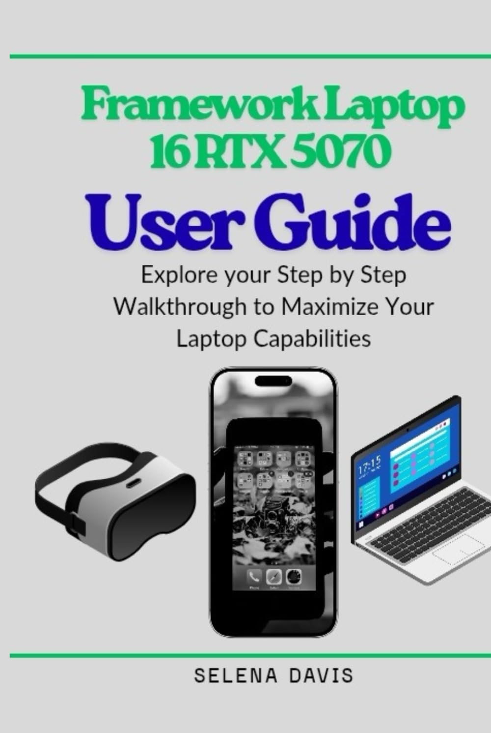 Framework Laptop 16 RTX 5070 User Guide: Explore your Step by Step Walkthrough to Maximize Your Laptop Capabilities