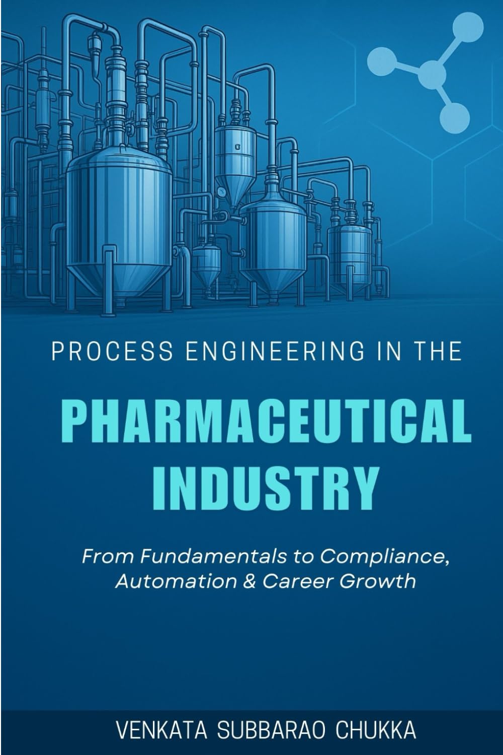 Process Engineering in the Pharmaceutical Industry: Principles, Practices, and Progress