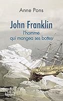 John Franklin. L'homme qui mangea ses bottes 2213638276 Book Cover