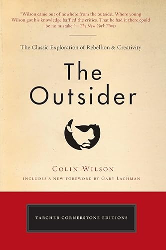 The Outsider: The Classic Exploration of Rebellion and Creativity (Tarcher Cornerstone Editions)