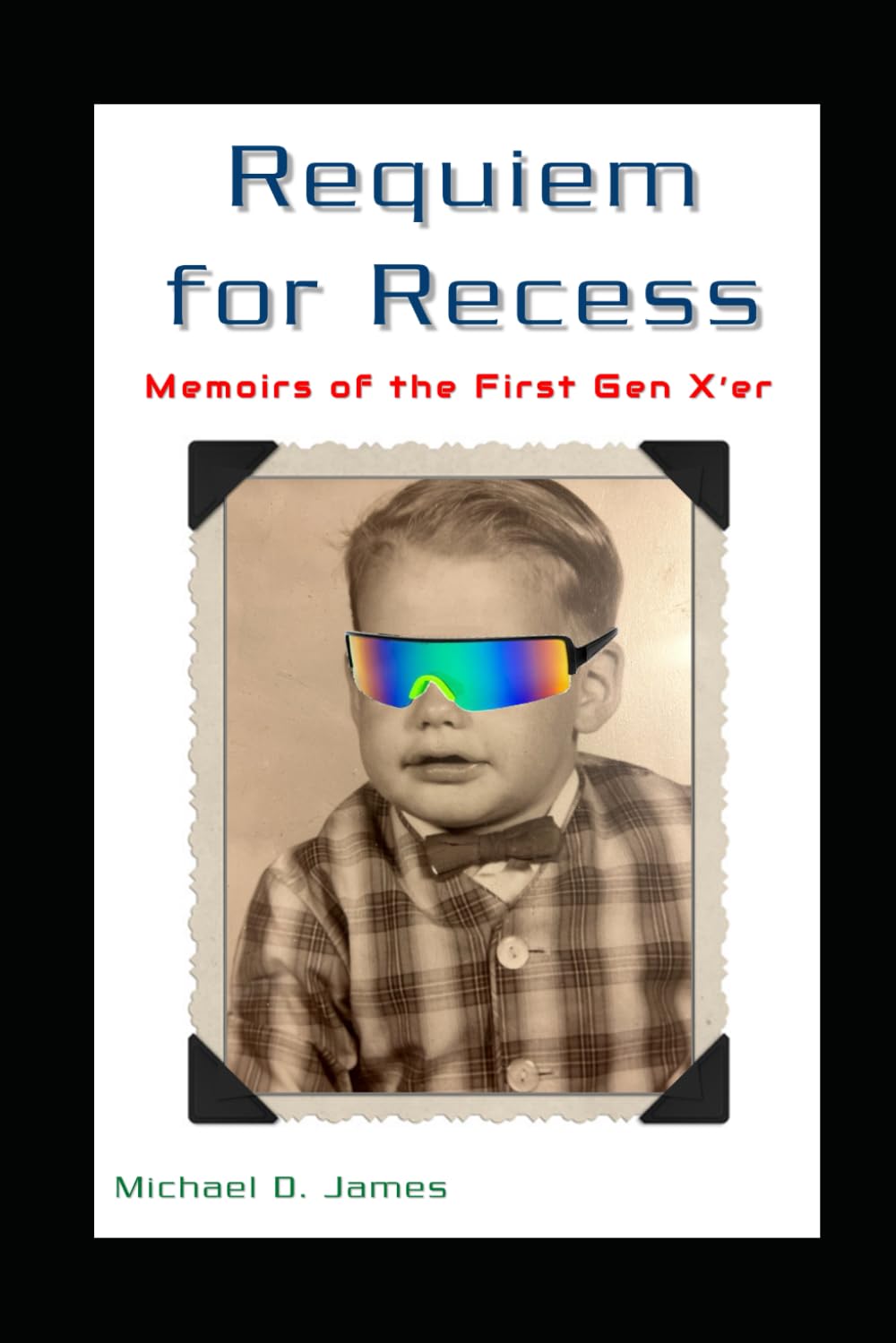 Requiem for Recess: Memoirs of the First Gen X'er