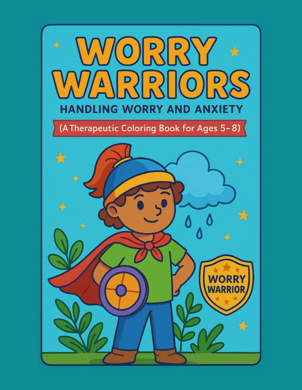 Worry Warriors: Handling Worry and Anxiety