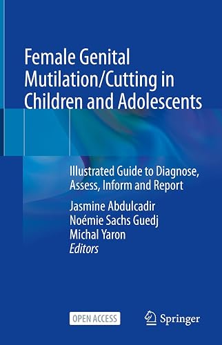 Female Genital Mutilation/Cutting in Children and Adolescents: Illustrated Guide to Diagnose, Assess, Inform and Report